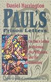 Pauls Prison Letters: On Pauls Letters to Philemon, the Phillipians and the Colossians (Spiritual Commentaries)