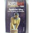 �gyptomanie 17 - �gyptischer Alltag - Leben im Schatten der Pyramiden