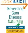 Reversing Gum Disease Naturally: A Holistic Home Care Program