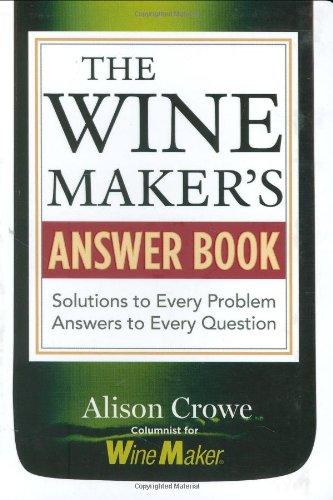 The Wine Maker's Answer Book