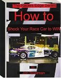 How to Shock Your Race Car to WIN! (The Racers Edge Series)