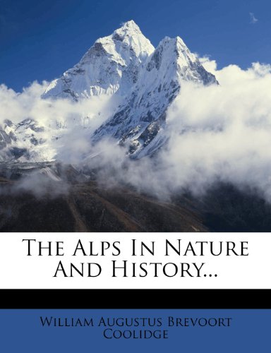 The Alps In Nature And History...