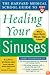 Harvard Medical School Guide to Healing Your Sinuses (Harvard Medical School Guides)