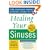 Harvard Medical School Guide to Healing Your Sinuses (Harvard Medical School Guides)