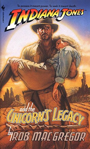 Indiana Jones and the Unicorn's Legacy Rob Macgregor