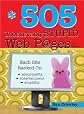 505 Unbelievably Stupid Webpages