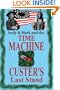 Andy & Mark and the Time Machine: Custer's Last Stand