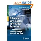 Enterprise Governance of Information Technology: Achieving Strategic Alignment and Value by Wim Van Grembergen and Steven De Haes