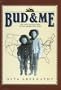 Bud & Me - The True Adventures of the Abernathy Boys