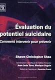 Evaluation du potentiel suicidaire : Comment intervenir pour pr�venir