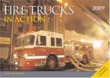 Fire Trucks in Action 2009 Calendar