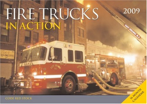 Fire Trucks in Action 2009 Calendar