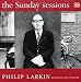 The Sunday Sessions: Philip Larkin reading his poetry