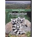 Faszination Wildnis - MADAGASKAR - Afrikas exotische Inselwildnis