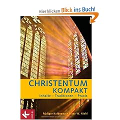 Christentum kompakt: Inhalte - Traditionen - Praxis