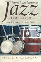 Puerto Rican Pioneers in Jazz, 1900–1939: Bomba Beats to Latin Jazz Puerto Rican Pioneers in Jazz, 1900–1939: Bomba Beats to Latin Jazz