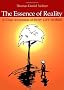 The Essence of Reality: A Clear Awareness of How Life Works