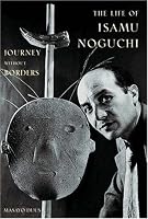 The Life of Isamu Noguchi: Journey without Borders