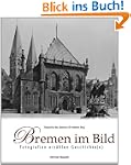 Bremen im Bild.Fotografien erz�hlen G...