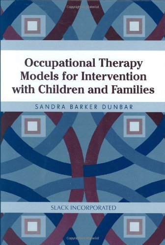 occupational therapy models for intervention with children and families 1st edition by otrl sandra barker dunbar