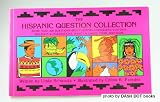 The Hispanic Question Collection: More Than 200 Questions about History, Geography, Customs, Holidays & Celebrations, Sports & Games, Food, and More (Multicultural Question Collection)