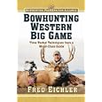 Bowhunting Western Big Game (Bowhunting Preservation Alliance) by Fred Eichler