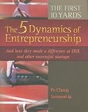 THE FIRST 10 YARDS - The 5 Dynamics of Entrepreneurship and how they made a difference at DHL and other successful startups