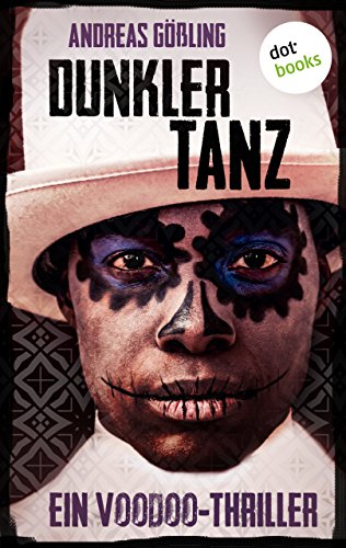 Dunkler Tanz: Ein Voodoo-Thriller (German Edition)