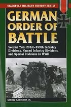 German Order of Battle: 291st-999th Infantry Divisions, Named Infantry Divisions, and Special Divisions in WWII: v. 2 (Stackpole Military History)