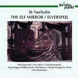 Nørholm: The Elf Mirror/Elverspejl, Op.141