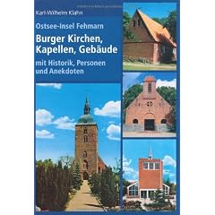 Ostsee-Insel Fehmarn: Burger Kirchen, Kapellen, Geb�ude mit Historik, Personen und Anekdoten