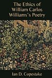 The ethics of William Carlos Williams's poetry