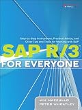 SAP R/3 for Everyone: Step-by-Step Instructions, Practical Advice, and Other Tips and Tricks for Working with SAP