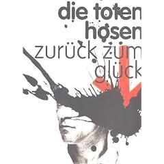 Die Toten Hosen : Zur�ck zum Gl�ck - Songbook, Melodie, Text und Akkorde - Noten/sheet music