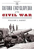 The Oxford encyclopedia of the Civil War
