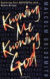 Knowing Me, Knowing God: Exploring Your Spirituality with Myers-Briggs Knowing God: Walking through the Book of Books