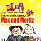 Max und Moritz Gesungen und Gevon "Junge Dichter und Denker"