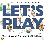 Let s Play: Traditional Games of Childhood