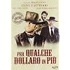 Per Qualche Dollaro In Piu'