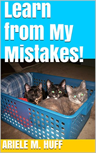 Learn from My Mistakes!