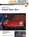 How to Paint Your Car: Bk. M2583 (Motorbooks Workshop): 1 (Motorbooks Workshop)