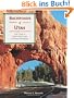 Backroads of Utah: Your Guide to Utah's Most Scenic Backroad Adventures: Your Guide to Utah's Most Scenic Backload Adventures