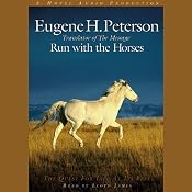 Run with the Horses: The Quest for Life at its Best | [Eugene H. Peterson]