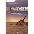 Shipwrecked!: Deadly Adventures and Disasters at Sea