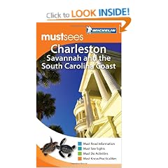 Charleston, Savannah and the South Carolina Coast Must Sees Guide (Michelin Must Sees)