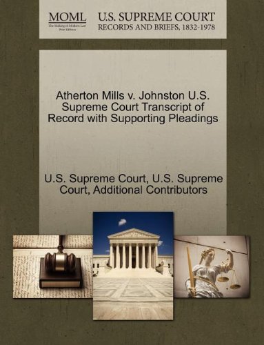 Atherton Mills v. Johnston U.S. Supreme Court Transcript of Record with Supporting Pleadings