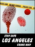 Stay Safe Crime Map of Los Angeles