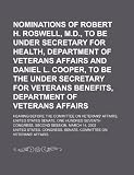 Nominations of Robert H. Roswell, M.D., to Be Under Secretary for Health, Department of Veterans Affairs and Daniel L. Cooper