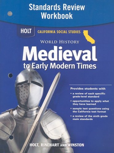holt world history california standards review workbook grades 6 8 medieval and early modern times