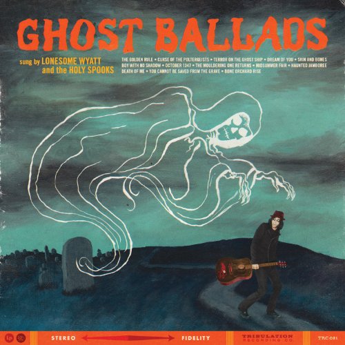 Lonesome Wyatt and the Holy Spooks - Ghost Ballads - Zortam Music